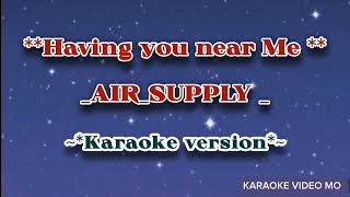 HAVINGYOUNEARME KARAOKE AIRSUPPLY [upl. by Ytirev]