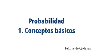 Probabilidad  1 Conceptos básicos Remastered [upl. by Viv]