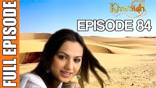 Khwaish  Episode 84 Pakistani Show [upl. by Yeniffit22]