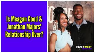 Is Meagan Good amp Jonathan Majors Relationship Over [upl. by Illona377]