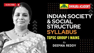 Decoding Indian Society and Social Structure  Syllabus for TSPSC GROUP 1 MAINS By Deepika Reddy [upl. by Sophy]