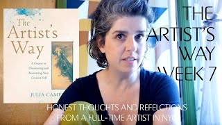 The Artists Way Week 7 Honest Thoughts and Reflections From a FullTime Artist in New York City [upl. by Adnovoj]