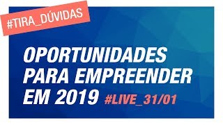 TIRADÚVIDAS l Oportunidades para empreender em 2019 [upl. by Mauretta]