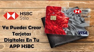 Tarjeta HSBC Digital Débito Ya Puedes Crear Tarjetas Digitales En Tu App Stilo Connect Tutorial [upl. by Nataniel]