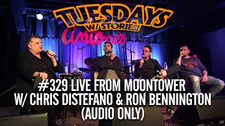 Tuesdays With Stories  329 LIVE From Moontower w Chris Distefano amp Ron Bennington [upl. by Elleinnad]