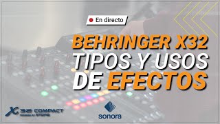 Behringer X32  Tipos y usos de efectos [upl. by Okoyk]