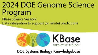 KBase Science Session Data integration to support or refute predictions [upl. by Joell]