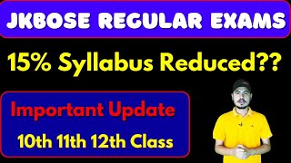 Jkbose Syllabus Reduced  10th 11th 12th Regular 202425  Must Watch [upl. by Oletha157]