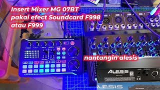 Cara Menggunakan Insert MIXER MG 07BT dengan soudcard F998 dan F999 Pengganti Alesis [upl. by Tterrab]