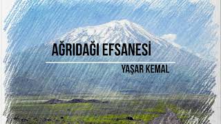 AĞRIDAĞI EFSANESİ  YAŞAR KEMAL  SESLİ KİTAP  TEK PARÇA [upl. by Codie]