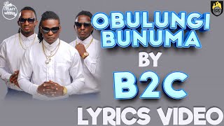 Obulungi bunuma By b2c Lyrics Video B2c new song [upl. by Amandy]