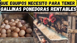 Que equipos necesito para tener GALLINAS PONEDORAS RENTABLES guia completa y gana dinero [upl. by Einohpets]