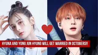 HYUNA AND YONG JUN HYUNG WILL BE MARRIED SOON❗❗❗ [upl. by Lednahs304]