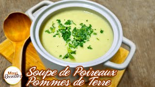 Soupe de Poireaux Pommes de Terre Recette Facile et Rapide [upl. by Rann968]