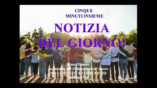 NOTIZIA DEL GIORNO cinque minuti insieme [upl. by Rossuck]