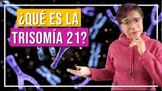 ¿Qué es la TRISOMÍA 21  Marthe Gautier  MUJERES EN LA CIENCIA [upl. by Crain]