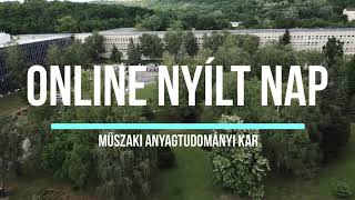 Miskolci Egyetem Műszaki Anyagtudományi Kar Online Nyílt Napja [upl. by Ahse]