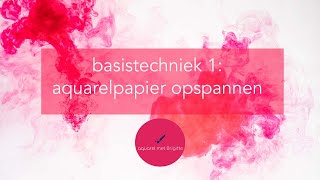 basistechniek 1 aquarelpapier opspannen [upl. by Ecertap740]