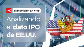 🔴🗽​ Seguimiento EN VIVO del DATO IPC de EEUU y apertura de mercado [upl. by Mellitz]