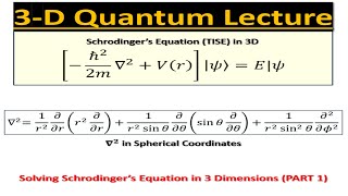 3D Quantum Lecture 1 Solving the Schrodinger Equation for the Eigenfunctions PART 1 [upl. by Nnaaras]