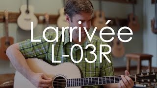 Larrivee L03R [upl. by Vincenty]