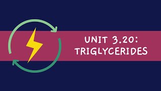 Unit 320 Triglycerides [upl. by Pip]