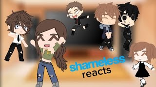 Past shameless react to the future  Shameles gacha reaction [upl. by Ahsekat215]