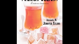 Turkish Delight  Uskudara gideriken  Arr Jennifer Eklund [upl. by Ing]