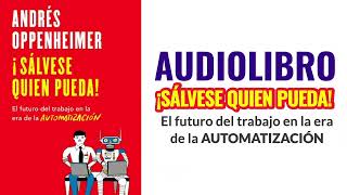 AUDIOLIBRO – ¡SÁLVESE QUIEN PUEDA de Andres Oppenheimer [upl. by Theurich]