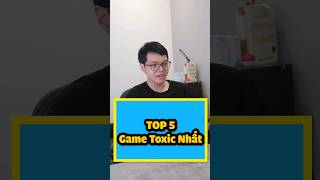 TOP 5 GAME TOXIC NHẤT shorts loijoy [upl. by Searle182]