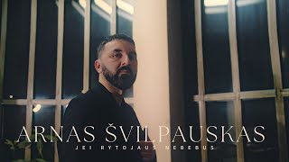 ARNAS ŠVILPAUSKAS JEI RYTOJAUS NEBEBUS 2024 premjera [upl. by Yeorgi]