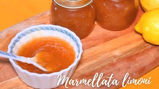 MARMELLATA DI LIMONI BIOLOGICI FATTA IN CASA  CONSIGLIATA  RICETTA FACILE E VELOCE [upl. by Dickman]