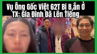 Gia Đình Ông Gốc Việt 62T Bị Bắn Chết Ở TX Đã Lên Tiếng [upl. by Maisel]