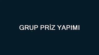 Grup Priz Yapımı [upl. by Enirehtacyram]