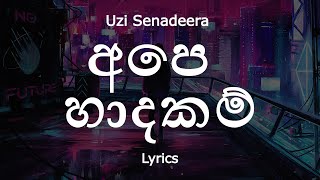 Uzi Senadeera  අපෙ හාදකම්  Ape Hadhakam Lyrics [upl. by Aelat]