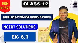 Chapter 6 Application of Derivatives  Exercise 61 I NCERT Solutions I New NCERT solutions Class 12 [upl. by Odnomar]