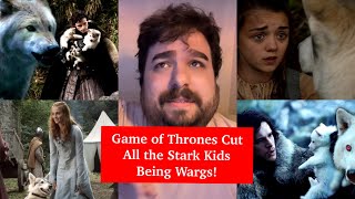 Game of Thrones Cut All the Stark Kids Being Wargs [upl. by Eisele969]