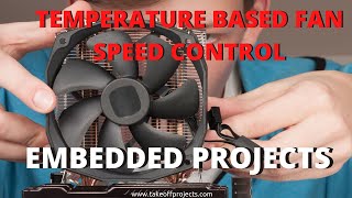 Temperature Based Fan Speed Control  Embedded Systems Mini Projects [upl. by Ahsilet]