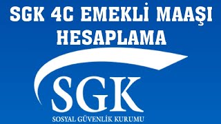 SGK 4C Emekli Maaşı Hesaplama Nasıl Yapılır [upl. by Blunt]