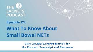 Episode 21  What to Know About Small Bowel NETs [upl. by Donnell12]