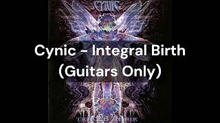 Cynic  Integral Birth Guitars Only [upl. by Ybot968]