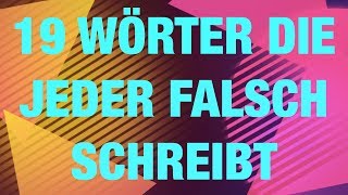 19 Wörter die fast jeder falsch schreibt  Rechtschreibung [upl. by Sorensen]