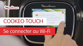 Comment connecter au WiFi le COOKEO TOUCH   Les Tutos Moulinex [upl. by Martainn]