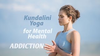 Kundalini Yoga for Addiction Part 7 [upl. by Regni]