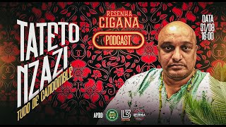 Tateto Nzazi  Tudo de CandomblÃ©  Podcast Resenha Cigana [upl. by Claudio]