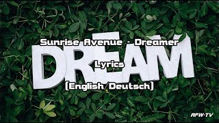 Sunrise Avenue  Dreamer LyricsEnglishDeutsch [upl. by Dloniger684]