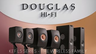 Douglas HiFi  KEF  The Wireless Family [upl. by Ateval]