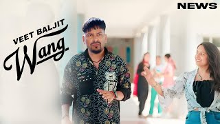 Wang Song  Veet Baljit  Punjabi  New Song  Veet Baljit New Song 2024 [upl. by Sidoney]