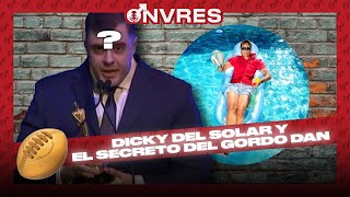 DICKY DEL SOLAR Y EL SECRETO DEL GORDO DAN  ONVRES [upl. by Fe]