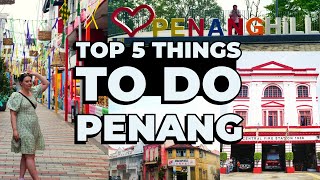 TOP 5 THINGS TO DO IN PENANG  Malaysia [upl. by Broome]